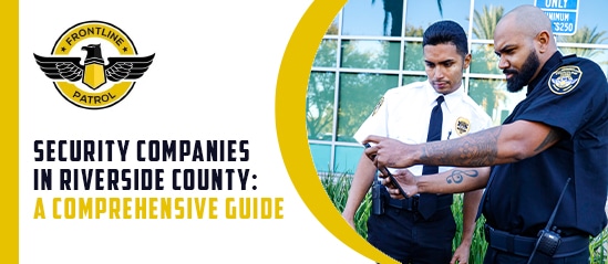 Security-Companies-In-Riverside-County-A-Comprehensive-Guide