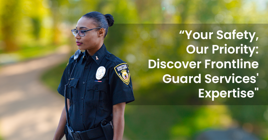Your-Safety-Our-Priority-Discover-Frontline-Guard-Services-Expertise