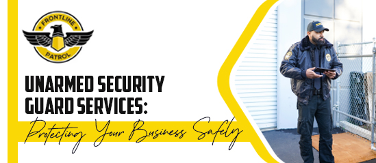 Unarmed Security Guard Services Protecting Your Business Safely